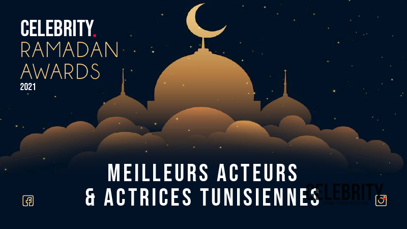Ramadan Awards 2021 Meilleurs acteurs et Actrices tunisiennes